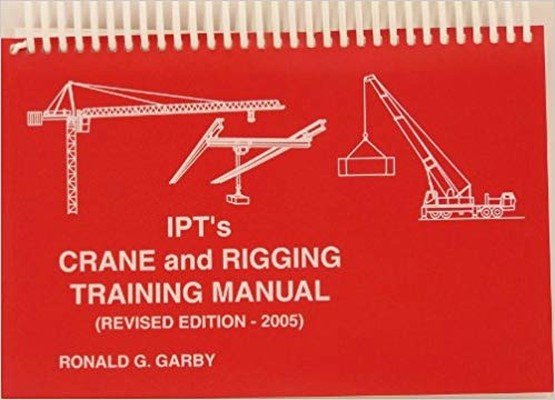 Ipt's Crane and Rigging Training Manual 2005 Edition
